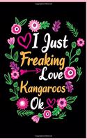 I Just Freaking Love Kangaroos Ok: Animal Shelters or Rescues Adoption Notebook Flower Wide Ruled Lined Journal 6x9 Inch ( Legal ruled ) Family Gift Idea Mom Dad or Kids in Holidays -