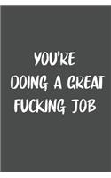 You're Doing a Great Fucking Job