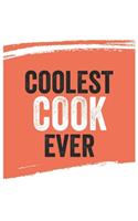 Coolest cook Ever Notebook, cooks Gifts cook Appreciation Gift, Best cook Notebook A beautiful