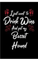I Just Want To Drink Wine And Pet My Basset Hound: 6x9 inch, Wine Review Journal, 110 Pages