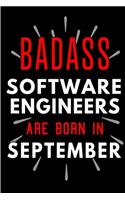 Badass Software Engineers Are Born In September: Blank Lined Funny Journal Notebook Diary as Birthday, Welcome, Farewell, Appreciation, Thank You, Christmas, Graduation gag gifts & Presents for Bes