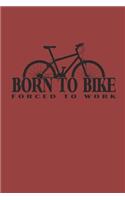 Born to Bike Forced to Work