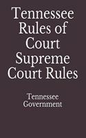 Tennessee Rules of Court Supreme Court Rules