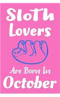 Sloth Lovers Are Born In October Journal