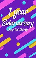 1 Years Soberversary Keep That Shit Up: 6x9" Dot Bullet Notebook/Journal Funny Sober Sobriety Gift Idea