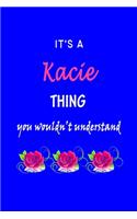 It's A Kacie Thing You Wouldn't Understand