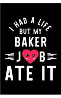 I Had A Life But My Baker Job Ate It