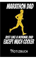 Marathon Dad Just like a normal Dad except much cooler - Notizbuch: DIN A5 Notizbuch / Notizheft /Journal liniert und 120 Seiten. Perfektes Geschenk fürs passende Hobby