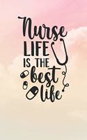 Nurse Life Is The Best Life