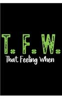 TFW That Feeling When