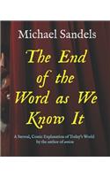 End of the Word as We Know It