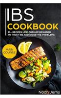 Ibs Cookbook: Main Course - 80+ Recipes Low-Fodmap Designed to Treat Ibs and Digestive Problems (Celiac Disease Effective Approach)