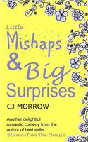 Little Mishaps and Big Suprises