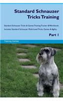 Standard Schnauzer Tricks Training Standard Schnauzer Tricks & Games Training Tracker & Workbook. Includes