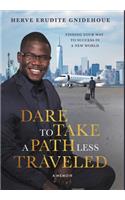 Dare To Take A Path Less Traveled