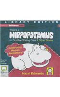 There's a Hippopotamus on Our Roof Eating Cake & Other Stories