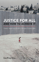 Justice For All and How to Achieve It