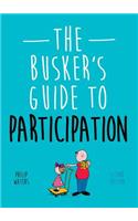 The Busker's Guide to Participation, Second Edition