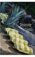 Discover Costa Rica: Travel Journal Costa Rica Trip Diary 30 Page Journal for a Trip to Costa Rica Keep Notes about Where You Went and What You Did