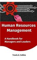 Human Resources Management: A Handbook for Managers and Leaders