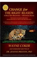 Change for the Right Reason: A Bold New Beginning - A Business Novel