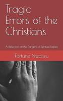 Tragic Errors of the Christians