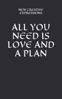 All You Need Is Love and a Plan