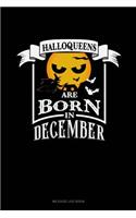 Halloqueens Are Born in December