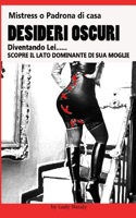 Mistress o padrona di casa. Desideri Oscuri