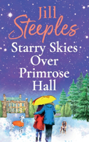 Starry Skies Over Primrose Hall: A completely beautiful, heart-warming romance from Jill Steeples(4 Primrose Woods)