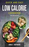 Quick and Easy Low Calorie Cookbook: For Beginners