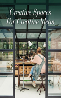 Creative Spaces for Creative Ideas