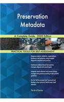 Preservation Metadata A Complete Guide - 2020 Edition