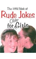 Little Book of Rude Jokes for Older Girls