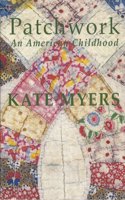 PATCHWORK AN AMERICAN CHILDHOOD