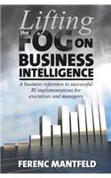 Lifting the Fog on Business Intelligence