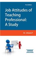 Job Attitudes of Teaching Professional