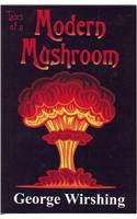 Tales of a Modern Mushroom