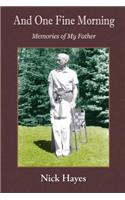 And One Fine Morning: Memories of My Father