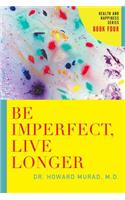 Be Imperfect, Live Longer