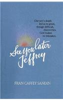 See You Later, Jeffrey