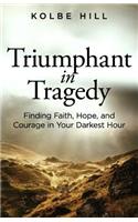 Triumphant in Tragedy