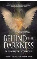 Behind the Darkness