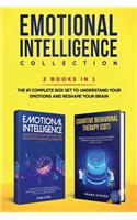 Emotional Intelligence Collection 2-in-1 Bundle: Emotional Intelligence + Cognitive Behavioral Therapy (CBT) - The #1 Complete Box Set to Understand Your Emotions and Reshape Your Brain