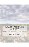 Learn Angular 4 Fast: Over 70 Example Projects