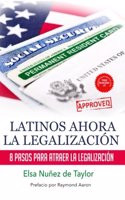 Latinos Ahora La Legalizacion: 8 Pasos Para Atraer la Legalizacion