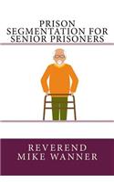 Prison Segmentation For Senior Prisoners