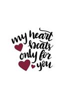 My Heart Beats Only for You: 150 Lined Journal Pages / Diary / Notebook Featuring Fancy Illustrated Text with Hearts on the Cover
