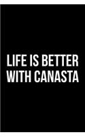 Life is Better With Canasta: Blank Lined Journal