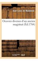 Oeuvres Diverses d'Un Ancien Magistrat